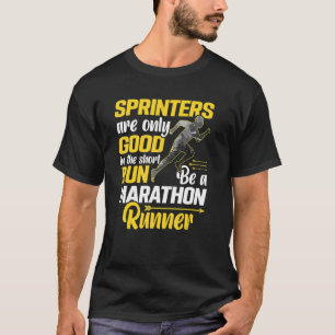 Camiseta Los Sprinters Son Buenos En El Corto Plazo Ser Una