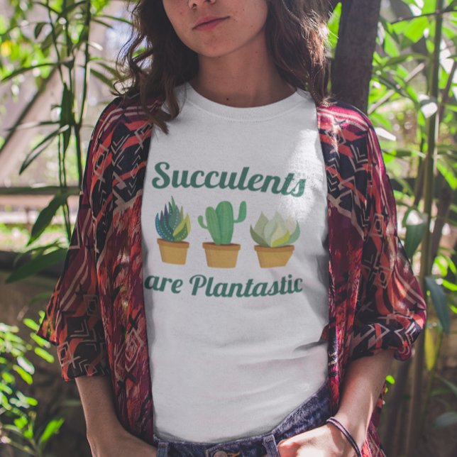 Camiseta Los Suculentos Son Plantásticos (Succulents are plantastic t-shirt)