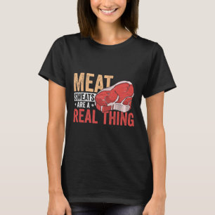 Camiseta Los sudores de carne son algo real entusiasta de l