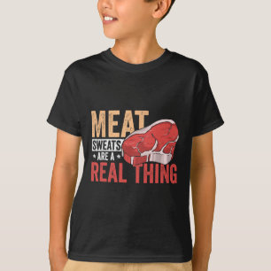 Camiseta Los sudores de carne son algo real entusiasta de l