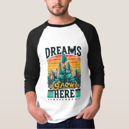 Camiseta Los sueños crecen aquí
