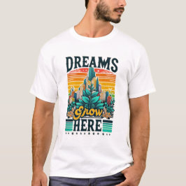 Camiseta Los sueños crecen aquí