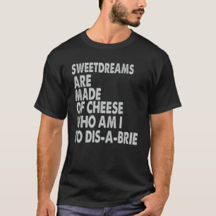 Camiseta Los Sueños De Dulce Están Hechos De Chistes De Piz