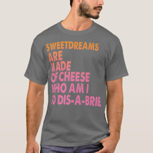 Camiseta Los Sueños De Dulce Están Hechos De Chistes De Piz