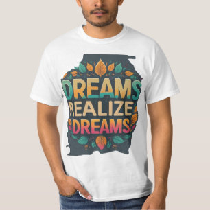 Camiseta Los sueños de valor de los hombres hacen realidad