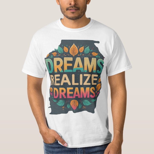 Camiseta Los sueños de valor de los hombres hacen realidad  (Anverso)