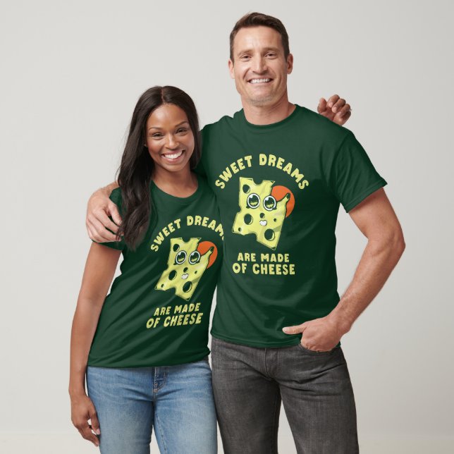 Camiseta Los sueños dulces están hechos de queso (Unisexo)