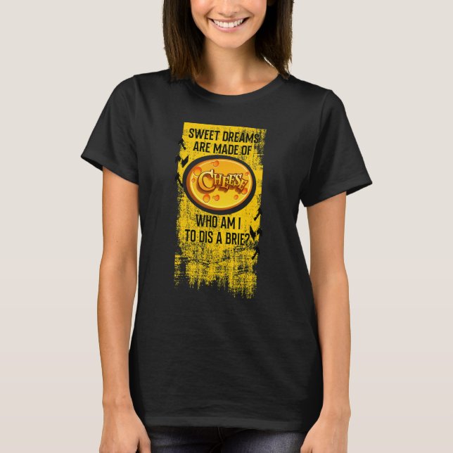 Camiseta Los Sueños Dulces Son De Queso Para Queso (Anverso)