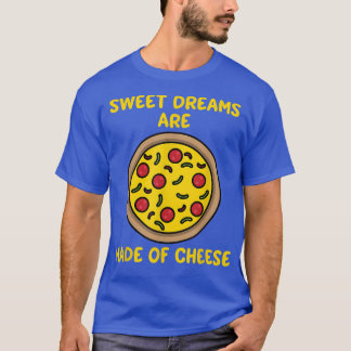 Camiseta Los Sueños Están Hecho De Queso Dulce Gracioso Piz