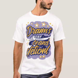 Camiseta Los sueños exigen acción