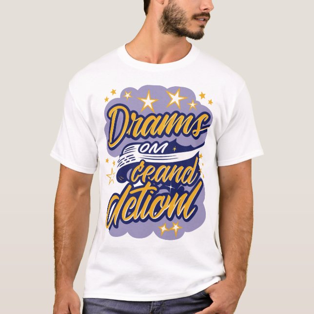 Camiseta Los sueños exigen acción (Anverso)