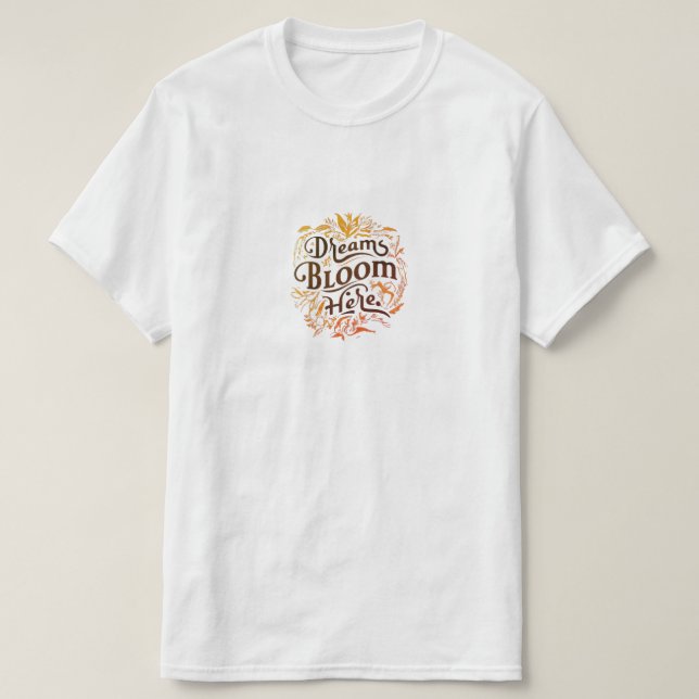 Camiseta Los sueños florecen aquí (Diseño del anverso)