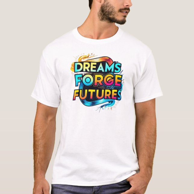 Camiseta Los Sueños Forjan Futuros (Anverso)