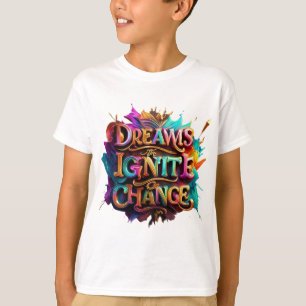 Camiseta "Los sueños incitan al cambio"