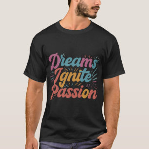Camiseta Los sueños incitan la pasión