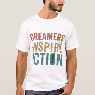 Camiseta Los sueños inspiran la acción