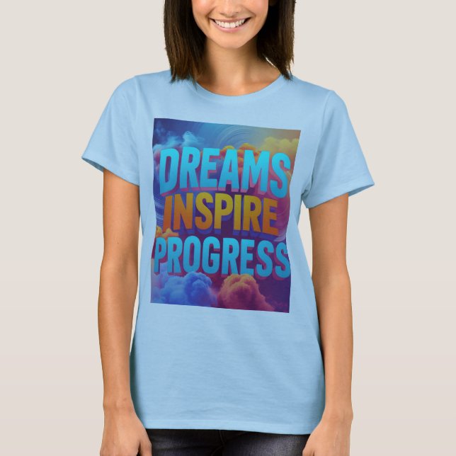 Camiseta Los sueños inspiran progreso (Anverso)