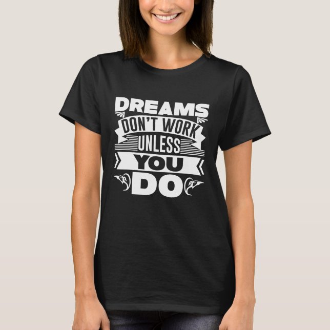 Camiseta Los sueños no funcionan a menos que hagas el tee (Anverso)