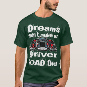 Camiseta Los sueños no nos hicieron conducir camiones, Road