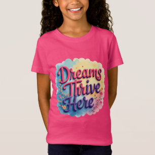 Camiseta Los sueños prosperan aquí - Resumen vibrante y asc