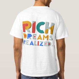 Camiseta "Los sueños ricos se dieron cuenta".