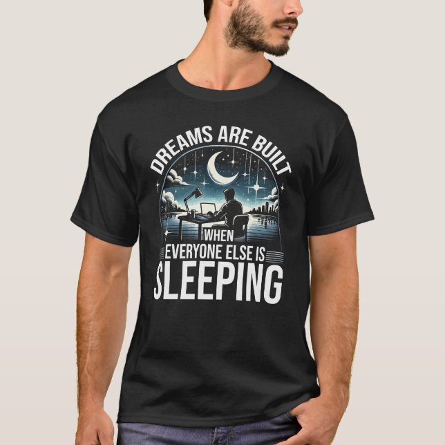 Camiseta Los Sueños Se Construyen Cuando Todo El Mundo Dura (Anverso)