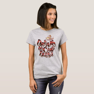 Camiseta Los sueños se hacen realidad