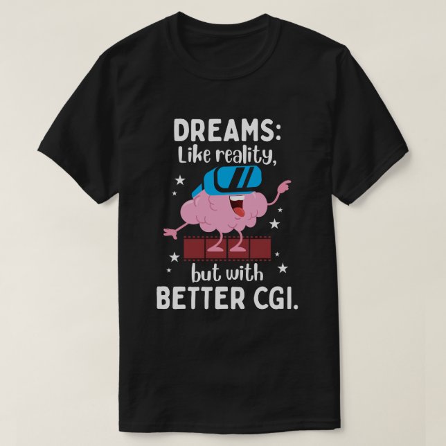 Camiseta Los sueños son como la realidad pero con mejores C (Diseño del anverso)