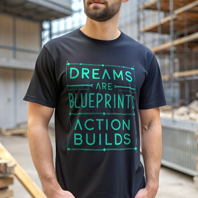 Camiseta Los sueños son la acción de Blueprint Genera motiv (Subido por el creador)