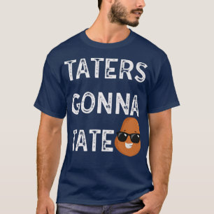 Camiseta Los Táaters Van A Comer El Táter De Papa Para El A