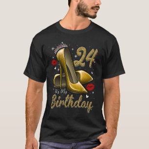 Camiseta Los tacones altos se sumergen en mi cumpleaños 24