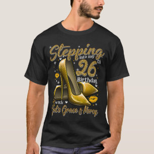 Camiseta Los tacones altos se sumergen en mi cumpleaños 26