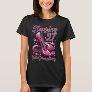 Camiseta Los tacones altos se sumergen en mi cumpleaños 27