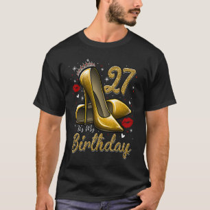 Camiseta Los tacones altos se sumergen en mi cumpleaños 27