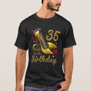 Camiseta Los tacones altos se sumergen en mi cumpleaños 35 