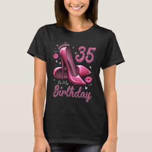 Camiseta Los tacones altos se sumergen en mi cumpleaños 35