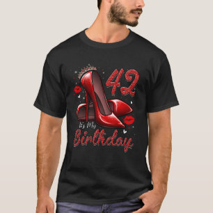 Camiseta Los tacones altos se sumergen en mi cumpleaños 42