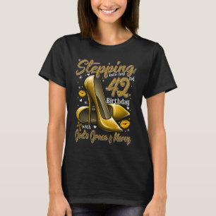 Camiseta Los tacones altos se sumergen en mi cumpleaños 42 