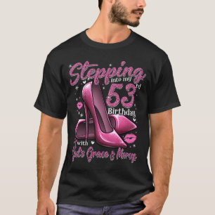 Camiseta Los tacones altos se sumergen en mi cumpleaños 53 