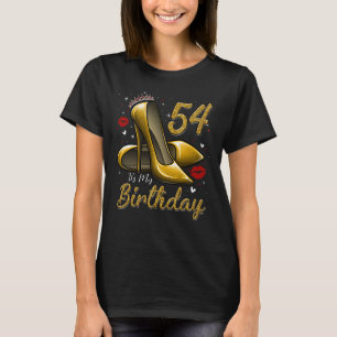 Camiseta Los tacones altos se sumergen en mi cumpleaños 54