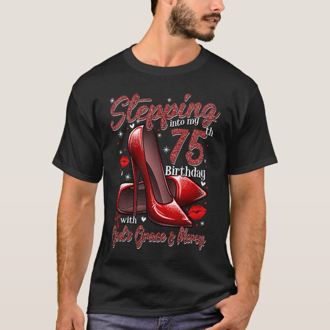 Camiseta Los tacones altos se sumergen en mi cumpleaños 75  (Anverso)