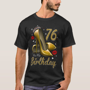 Camiseta Los tacones altos se sumergen en mi cumpleaños 76