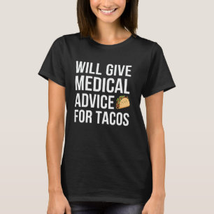 Camiseta Los Tacos Darán Consejo Médico Para Tacos Divertid