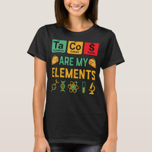 Camiseta Los tacos de química son mis elementos aprendizaje