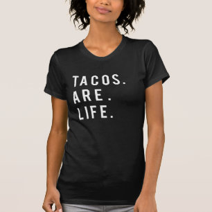 Camiseta Los Tacos divertidos son impresión de la vida