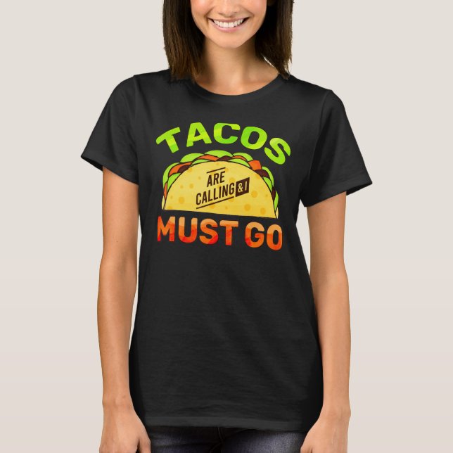 Camiseta Los tacos llaman "Taco mexicano food Foodie" (Anverso)