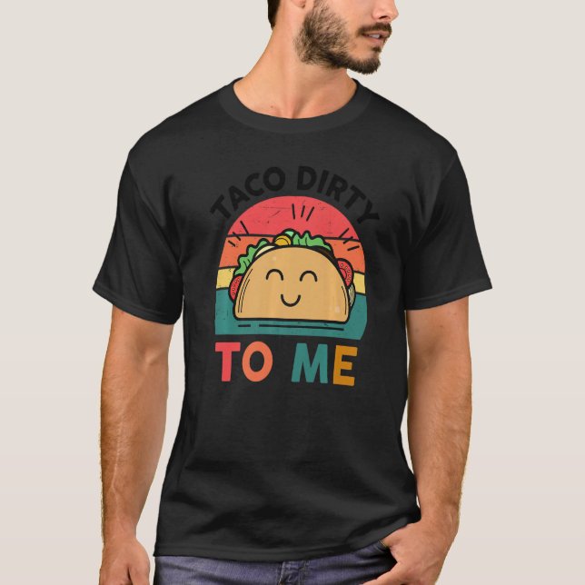 Camiseta Los Tacos Me Cutan Sucio Comida Mexicana (Anverso)