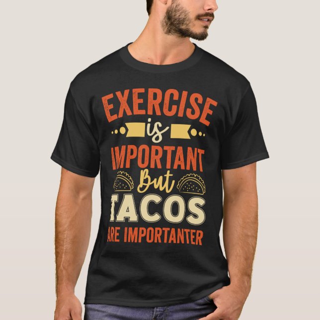 Camiseta Los Tacos Son Más Importantes (Anverso)