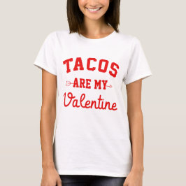 Camiseta Los tacos son mi San Valentín - Divertido Día de S