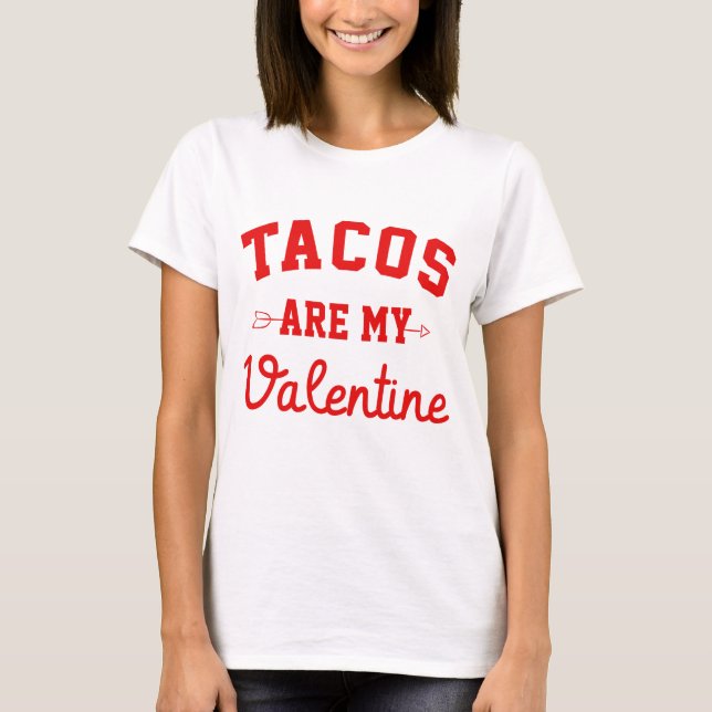 Camiseta Los tacos son mi San Valentín - Divertido Día de S (Anverso)